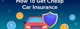 How To Get Cheap Car Insurance