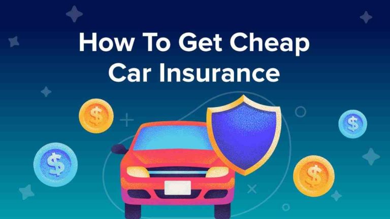 How To Get Cheap Car Insurance
